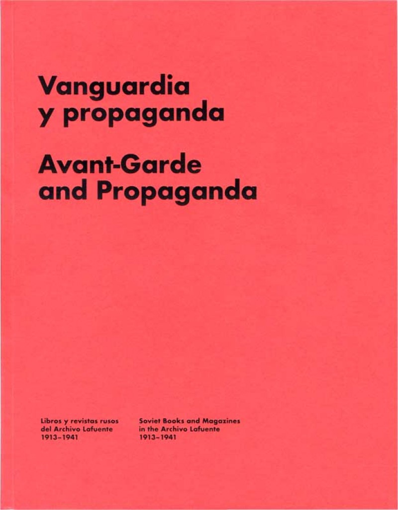 Avant-Garde and Propaganda. Soviet Books and Magazines in the Archivo Lafuente, 1913-1941